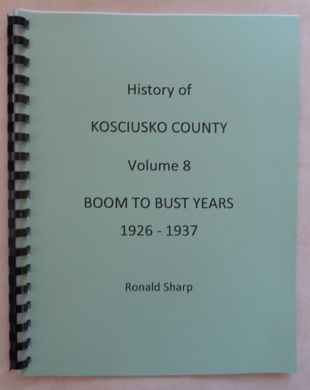 History of Kosciusko County, Volume 8, Boom to Bust Years, 1926-1937