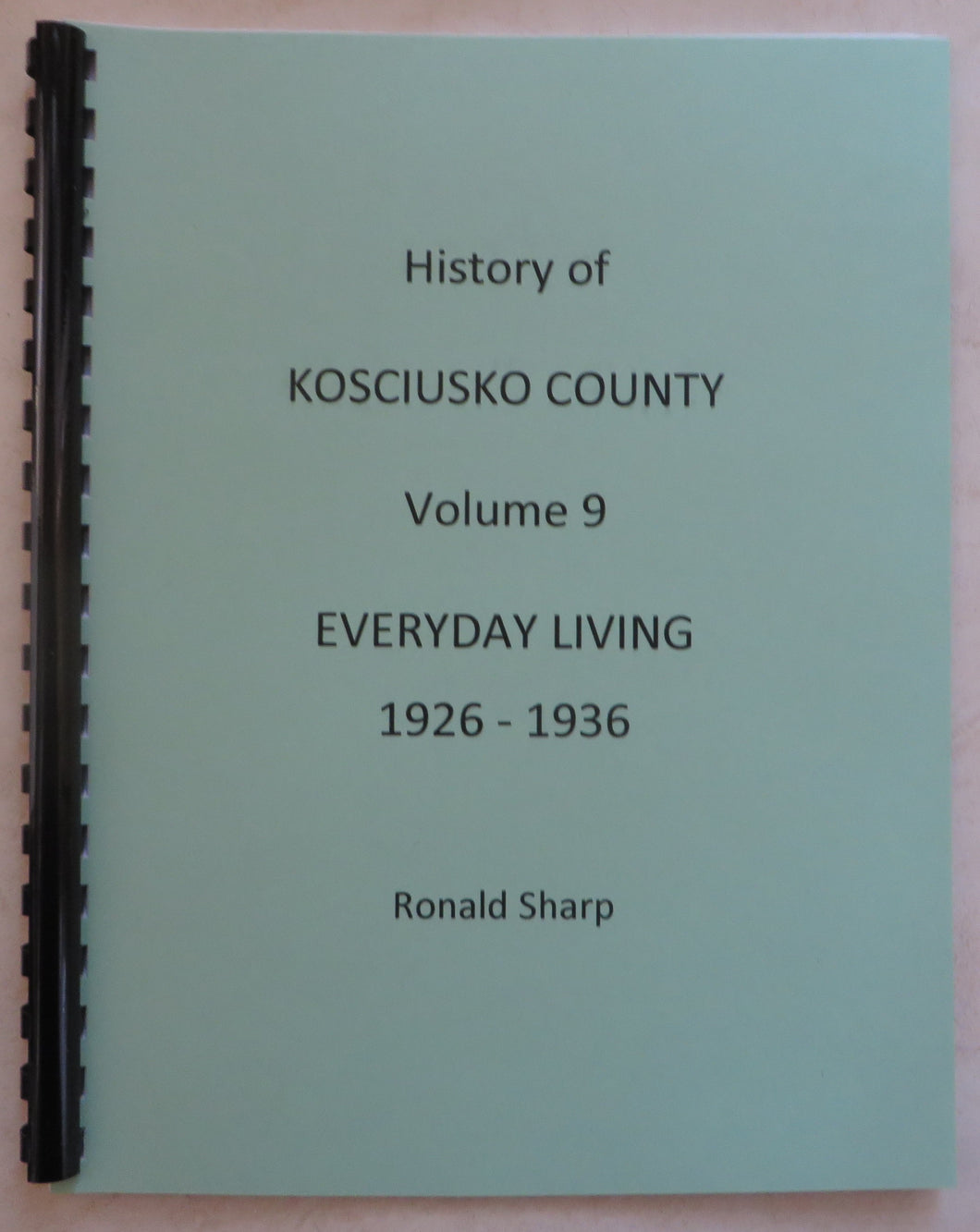 History of Kosciusko County, Volume 9, Everyday Living, 1926-1936