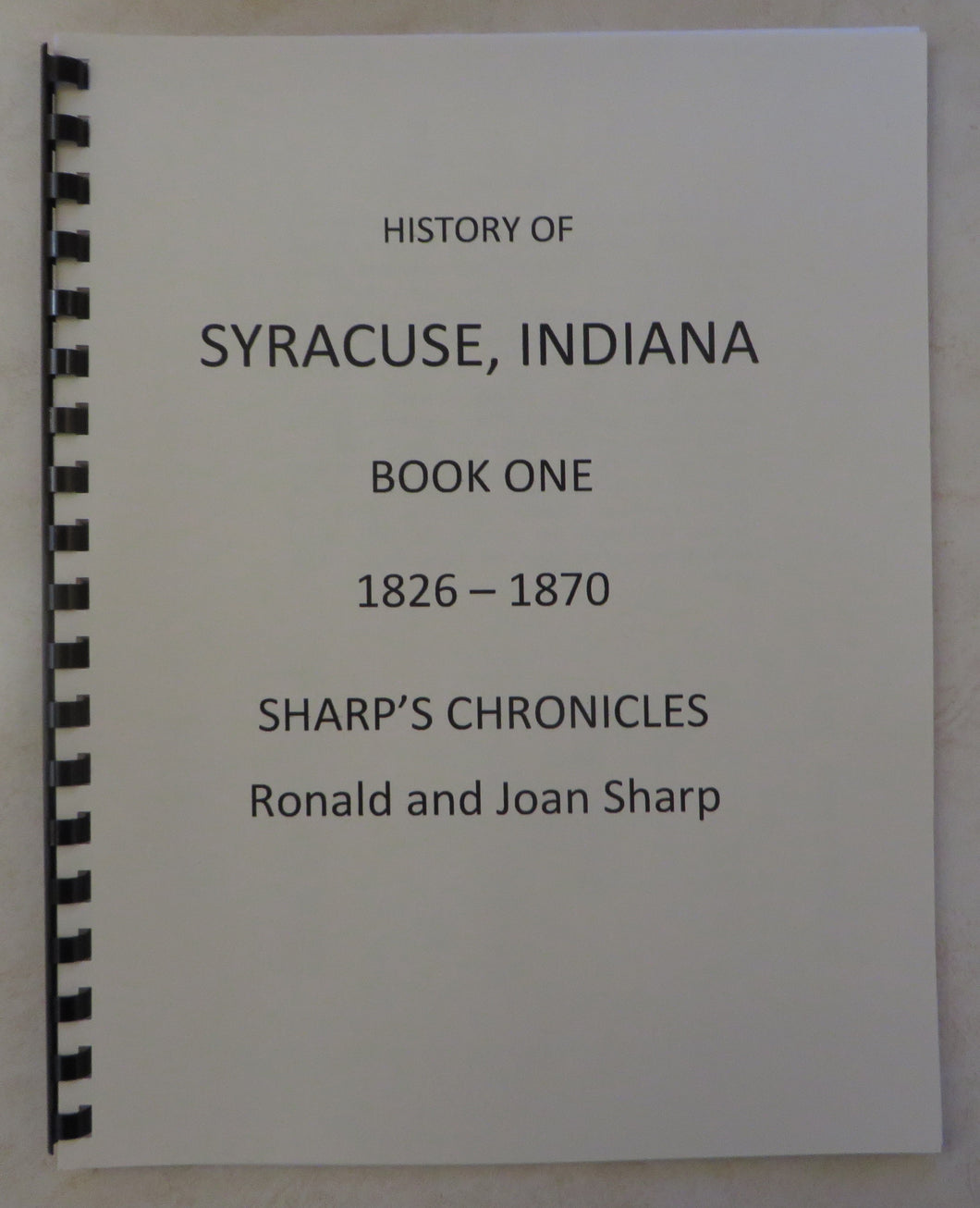History of Syracuse, Indiana - Book One - 1826-1870
